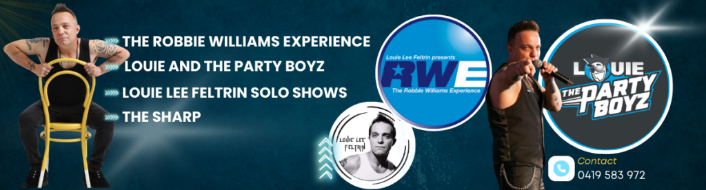 Louie Lee Feltrin Presents Banner featuring The Robbie Williams Experience, Louie and the Party Boyz, Louie Lee Feltrin Solo Shows and The Sharp with images of Louie Lee Feltrin