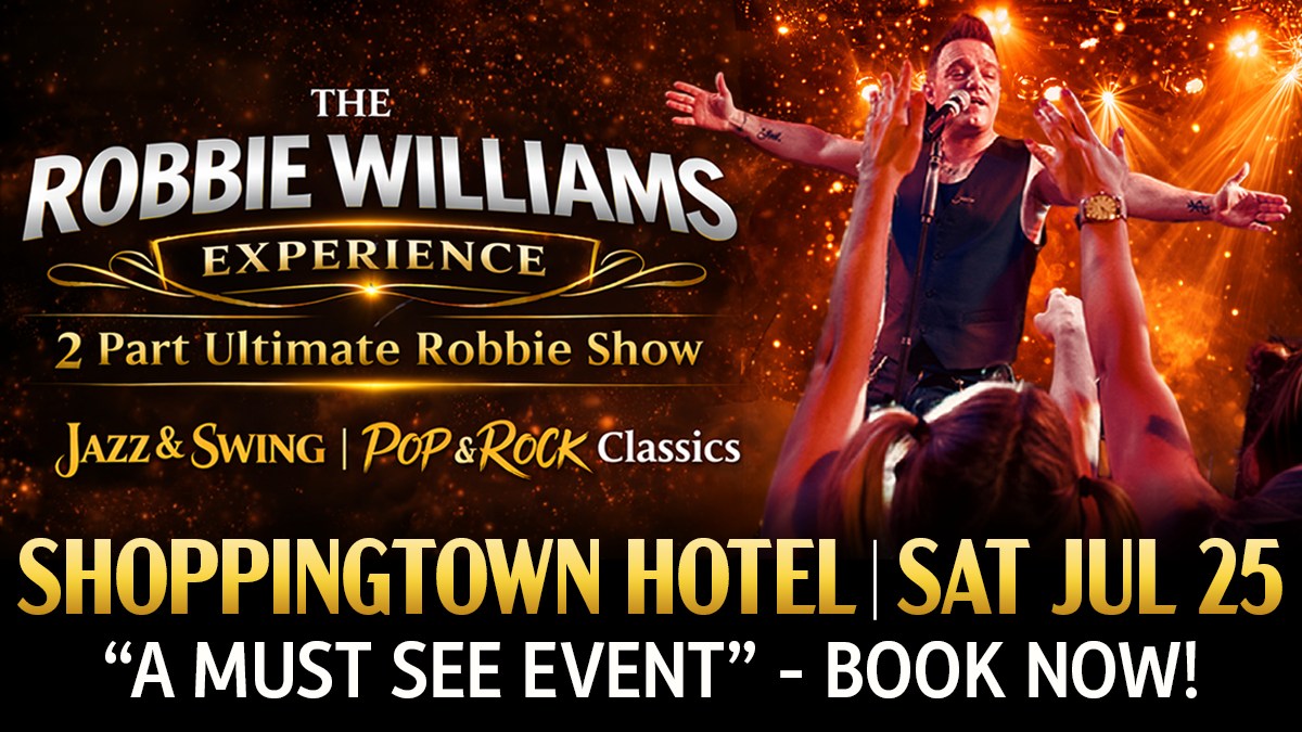 Promotional poster for The Robbie Williams Experience starring Louie Feltrin, performing the ultimate two-part Robbie Williams tribute show featuring Jazz & Swing and Pop & Rock Classics at Shoppingtown Hotel on Saturday 25 July.