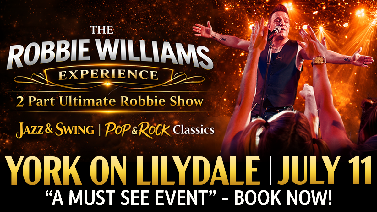 Promotional poster for The Robbie Williams Experience starring Louie Feltrin, performing the ultimate two-part Robbie Williams tribute show featuring Jazz & Swing and Pop & Rock Classics at York on Lilydale on 11 July.